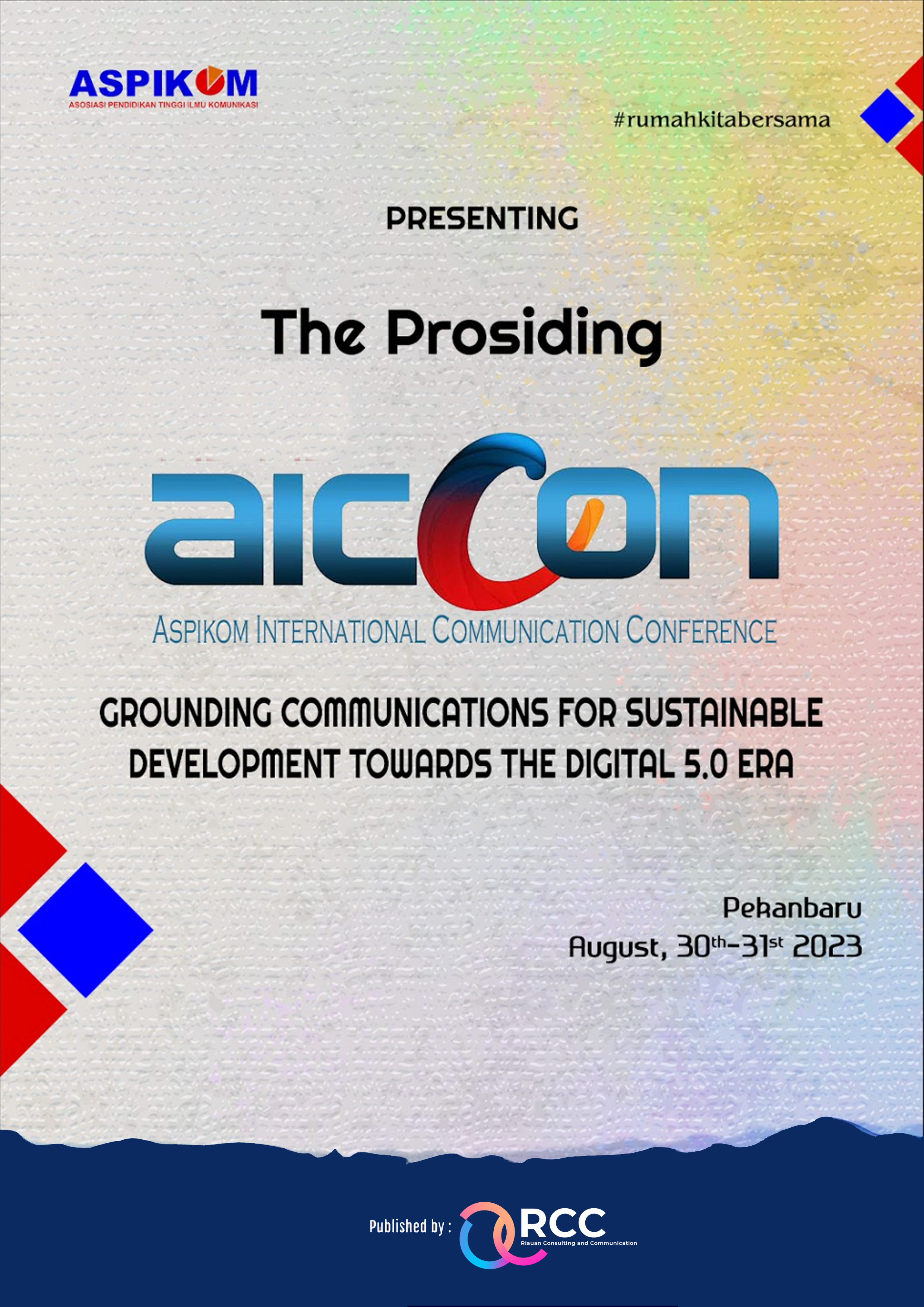 					View Vol. 1 (2024): Proceeding Book of Aspikom International Communication Conference (Aiccon) Grounding Communications for Sustainable Development Towards the Digital 5.0 Era
				
